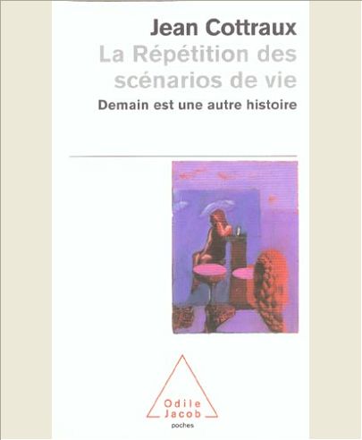 LA REPETITION DES SCENARIOS DE VIE - DEMAIN EST UNE AUTRE HISTOIRE