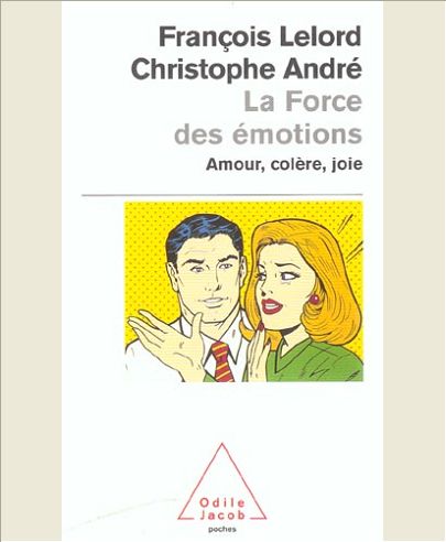 LA FORCE DES EMOTIONS AMOUR, COLERE, JOIE