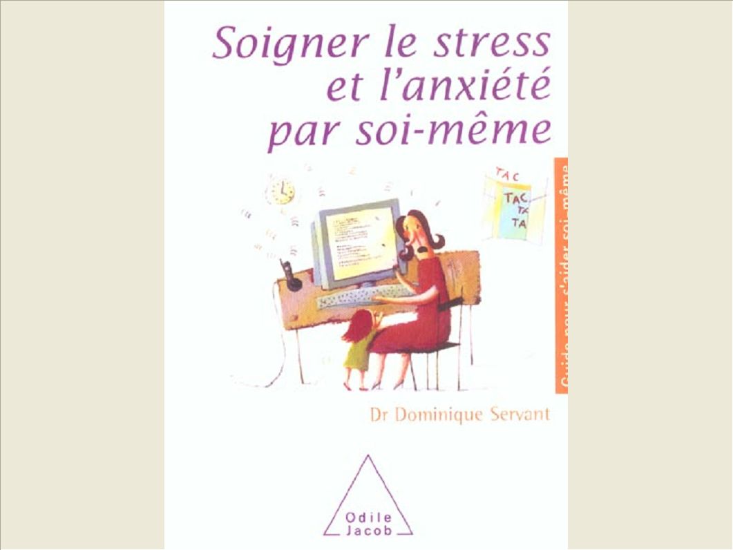 SOIGNER LE STRESS ET L'ANXIETE PAR SOI-MEME