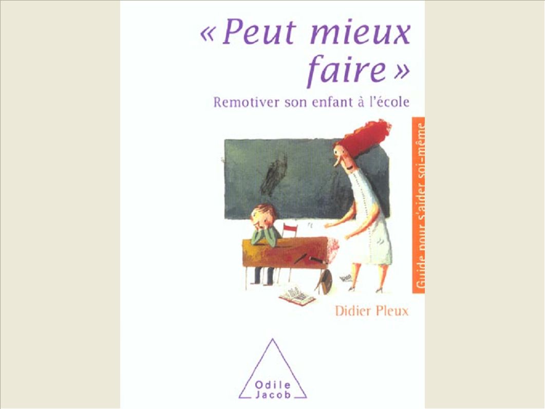 PEUT MIEUX FAIRE - REMOTIVER SON ENFANT A L'ECOLE