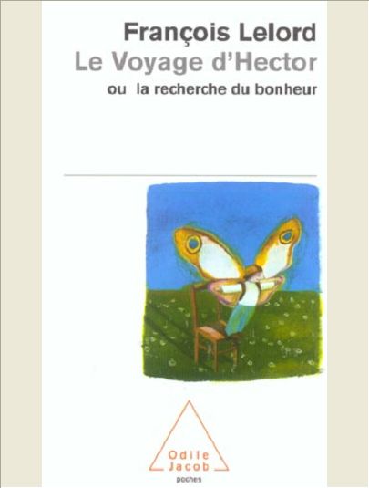 LE VOYAGE D'HECTOR - OU LA RECHERCHE DU BONHEUR