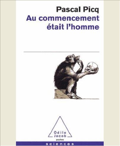 AU COMMENCEMENT ETAIT L'HOMME - DE TOUMAI A CRO-MAGNON