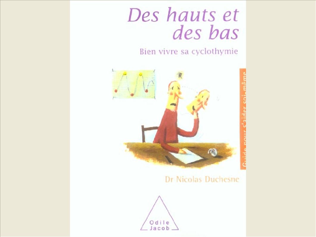 DES HAUTS ET DES BAS - BIEN VIVRE SA CYCLOTHYMIE