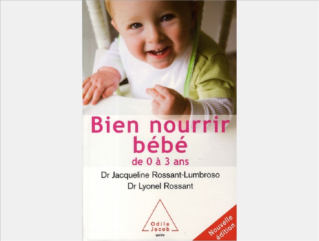 BIEN NOURRIR SON BEBE - DE 0 A 3 ANS