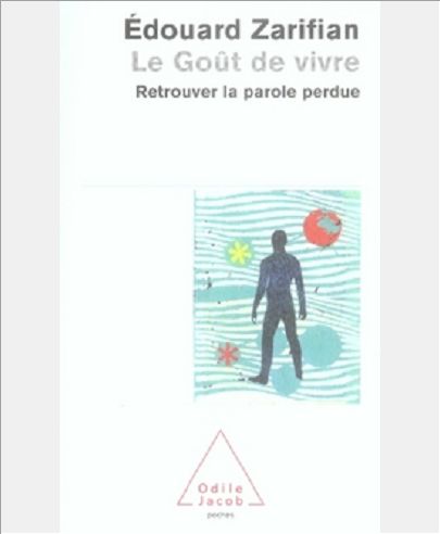 LE GOUT DE VIVRE - RETROUVER LA PAROLE PERDUE