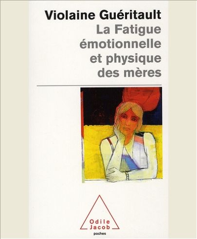 LA FATIGUE EMOTIONNELLE ET PHYSIQUE DES MERES - LE BURN-OUT MATERNEL