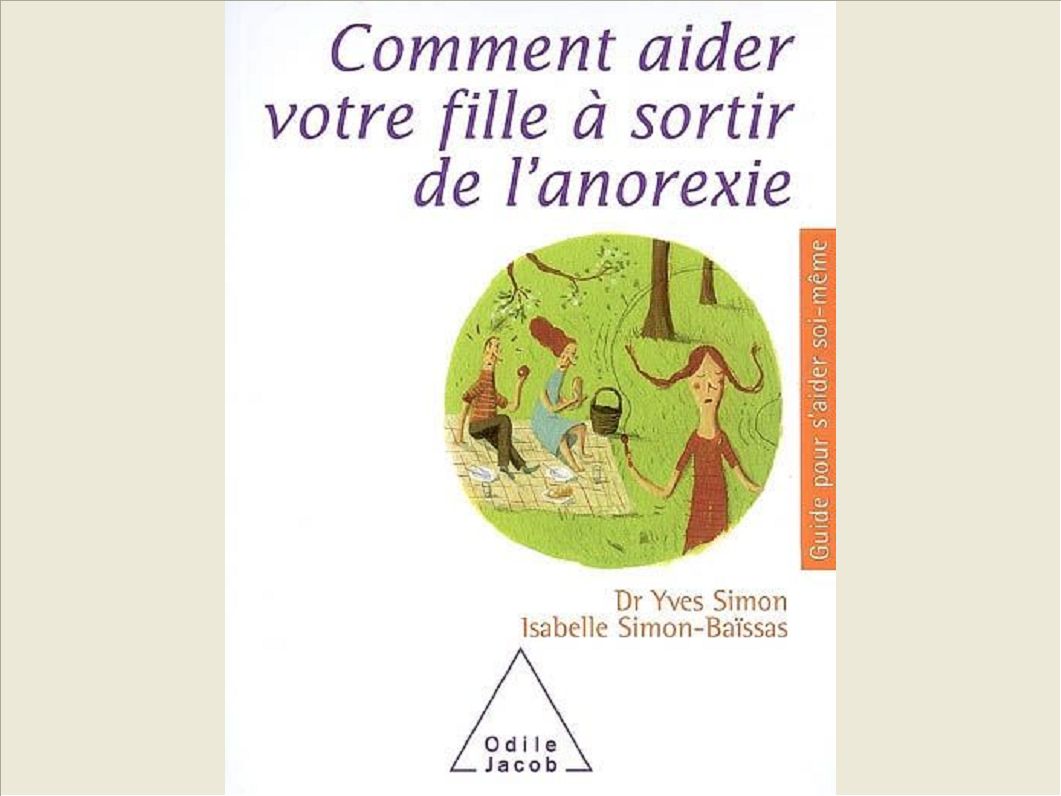 COMMENT AIDER VOTRE FILLE A SORTIR DE L'ANOREXIE