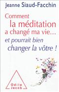 COMMENT LA MEDITATION A CHANGE MA VIE... - ET POURRAIT BIEN CHANGER LA VOTRE !