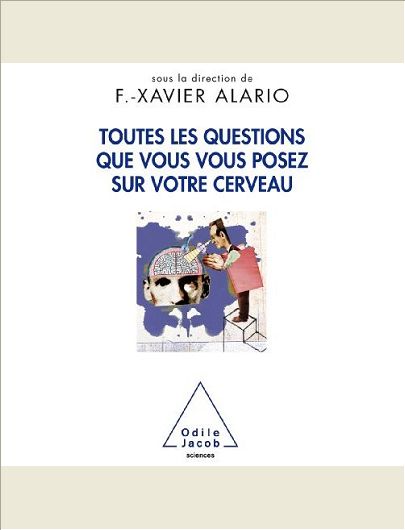TOUTES LES QUESTIONS QUE VOUS VOUS POSEZ SUR VOTRE CERVEAU