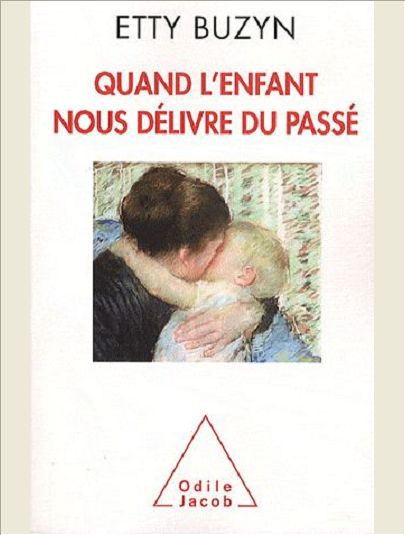 QUAND L'ENFANT NOUS DELIVRE DU PASSE