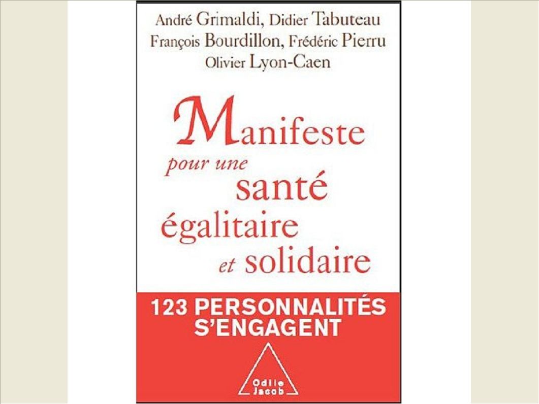 MANIFESTE POUR UNE SANTE EGALITAIRE ET SOLIDAIRE - 123 PERSONNALITES S'ENGAGENT
