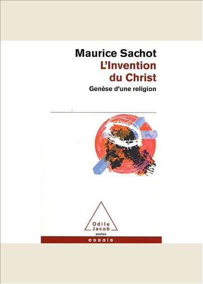 L'INVENTION DU CHRIST - GENESE D'UNE RELIGION