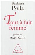 TOUT A FAIT FEMME - PREFACE D'AXEL KAHN
