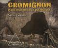 CROMIGNON - PETITE HISTOIRE DE LA PREHISTOIRE