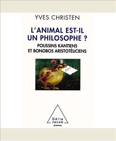 L'ANIMAL EST-IL UN PHILOSOPHE ? - POUSSINS KANTIENS ET BONOBOS ARISTOTELICIENS