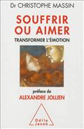 SOUFFRIR OU AIMER - TRANSFORMER L'EMOTION