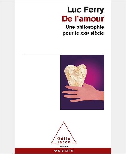 DE L'AMOUR - UNE PHILOSOPHIE POUR LE XXIE SIECLE