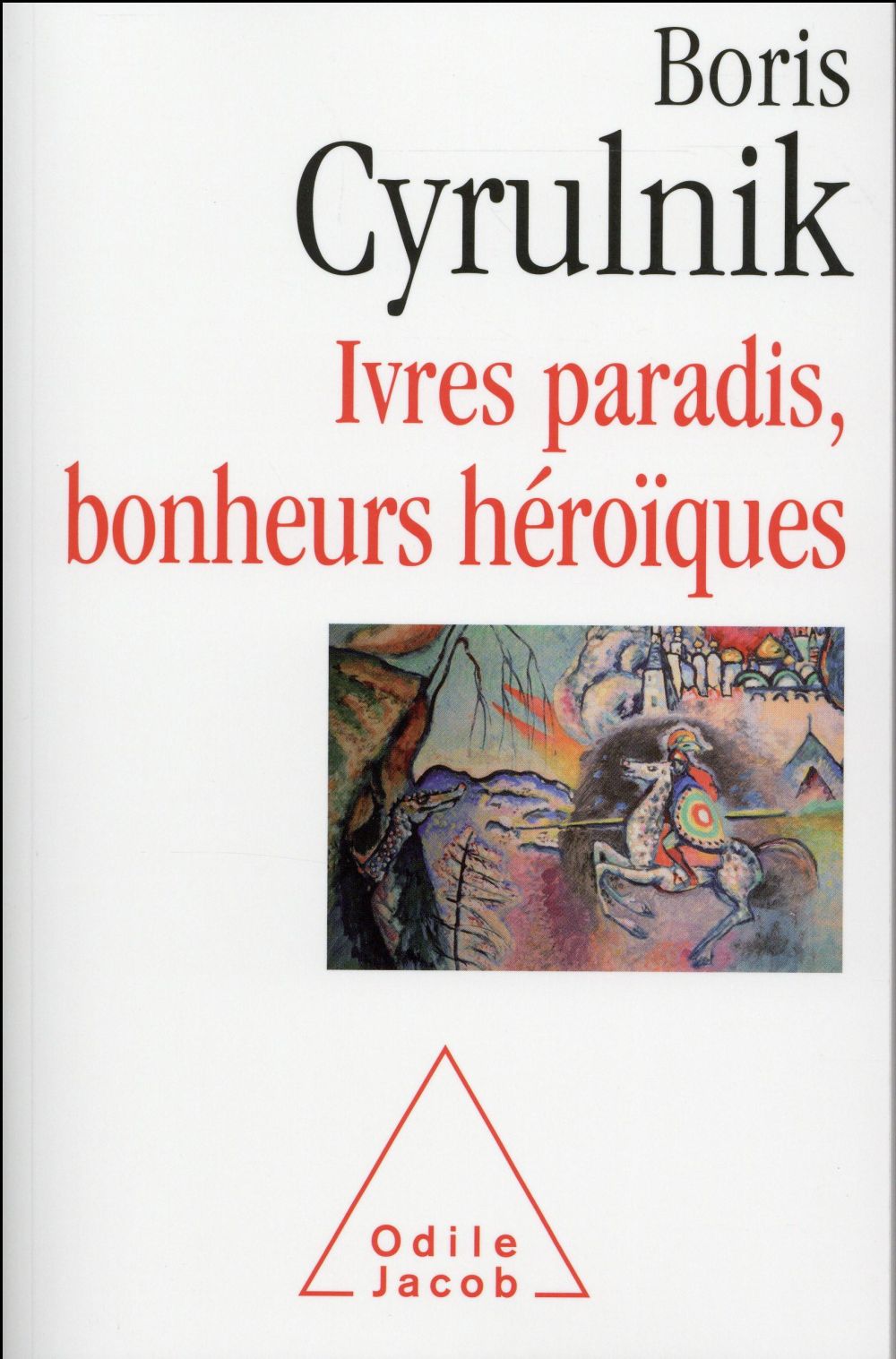 IVRES PARADIS, BONHEURS HEROIQUES