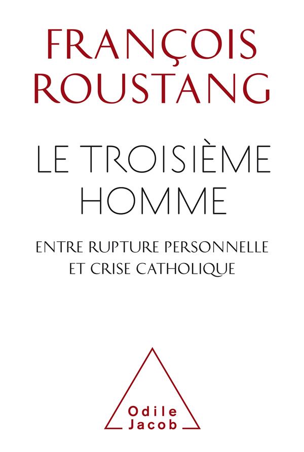 LE TROISIEME HOMME , ENTRE RUPTURE PERSONNELLE ET CRISE CATHOLIQUE