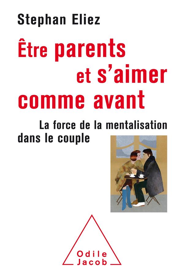 ETRE PARENT ET S'AIMER COMME AVANT