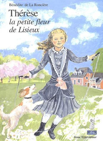 THERESE, LA PETITE FLEUR DE LISIEUX - PETITS PATRES