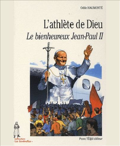 L'ATHLETE DE DIEU - LE BIENHEUREUX JEAN-PAUL II