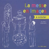 LA MESSE EN IMAGES A COLORIER