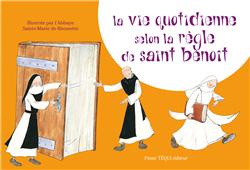 LA VIE QUOTIDIENNE SELON LA REGLE DE SAINT BENOIT