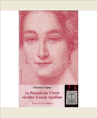 LA PASSION DU CHRIST REVELEE A SOEUR APOLLINE