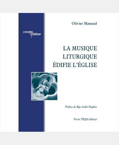 LA MUSIQUE LITURGIQUE EDIFIE L'EGLISE