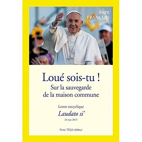 LOUE SOIS-TU - LAUDATO SI