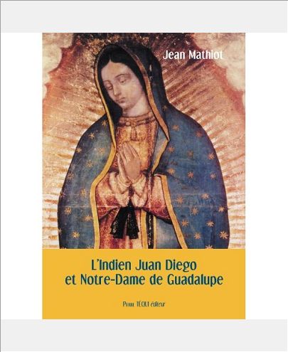 L'INDIEN JUAN DIEGO ET NOTRE-DAME DE GUADALUPE