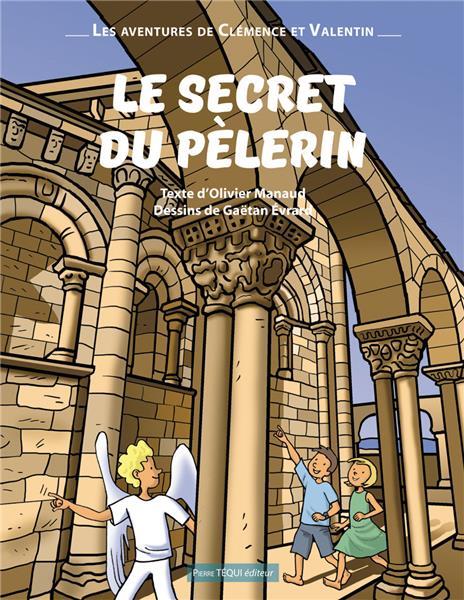 LE SECRET DU PELERIN - LES AVENTURES DE CLEMENCE ET VALENTIN