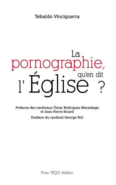 LA PORNOGRAPHIE, QU EN DIT L EGLISE ?