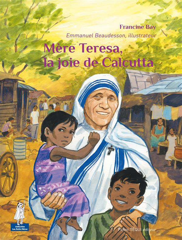 MERE TERESA, LA JOIE DE CALCUTTA - PETITS PATRES
