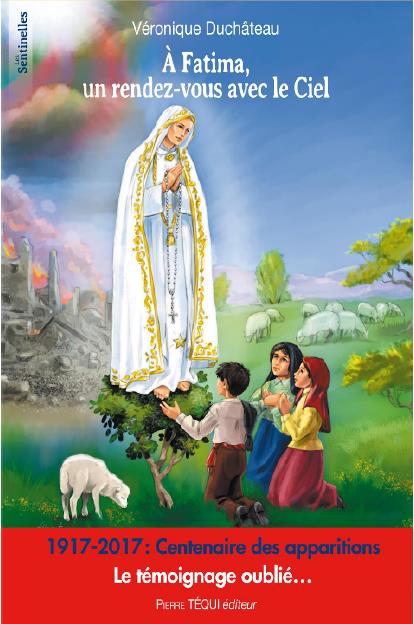 A FATIMA, UN RENDEZ-VOUS AVEC LE CIEL - LES SENTINELLES