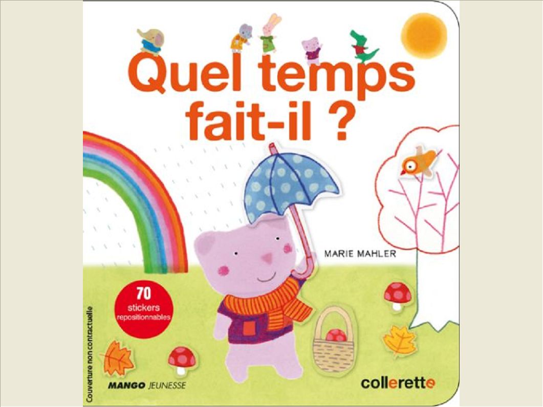 QUEL TEMPS FAIT-IL ?