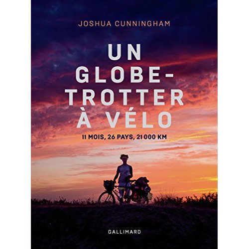 UN GLOBE-TROTTER A VELO - 11 MOIS, 26 PAYS, 21 000 KM