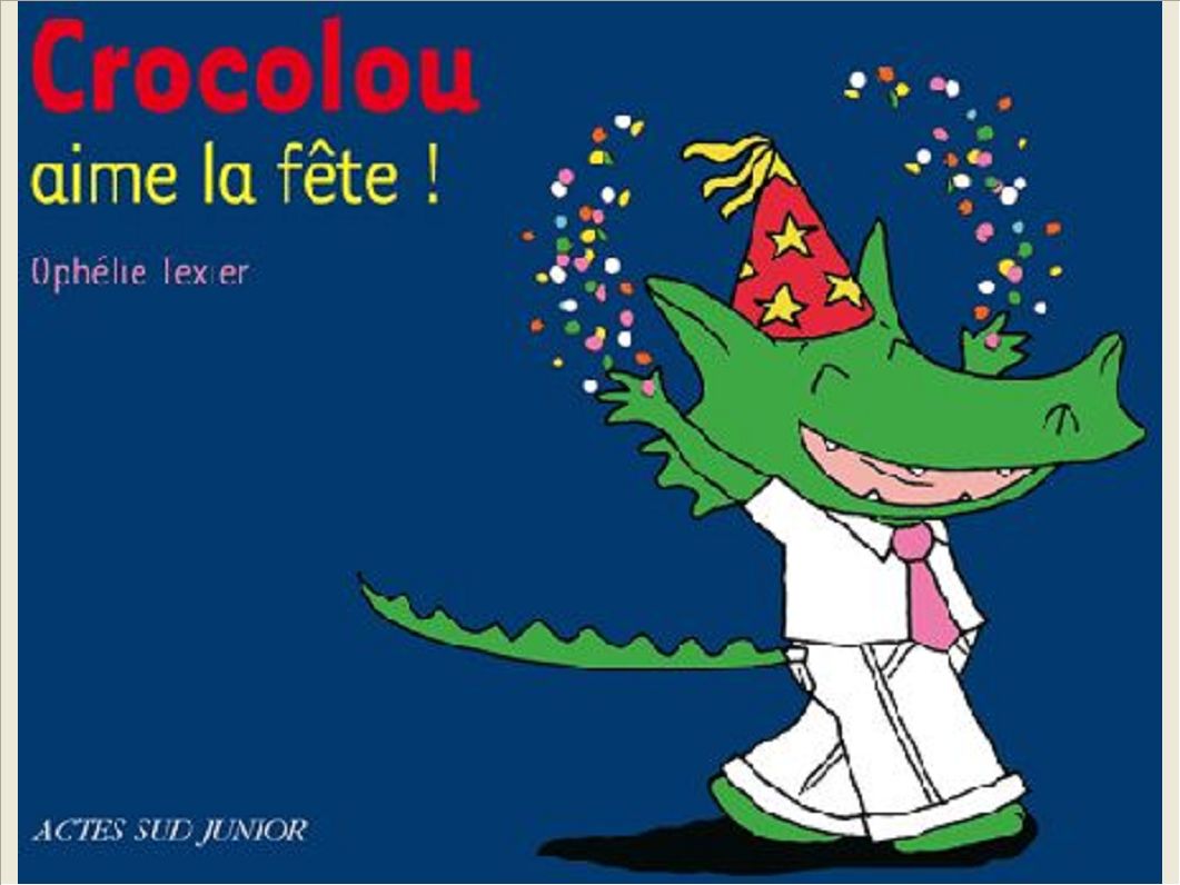 CROCOLOU AIME LA FETE !