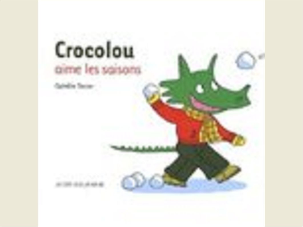 CROCOLOU AIME LES SAISONS