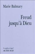 FREUD JUSQU'A DIEU