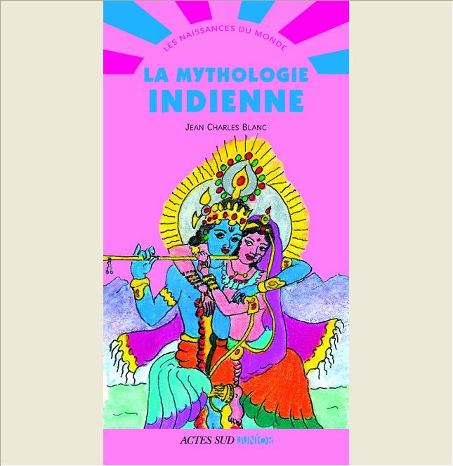 LA MYTHOLOGIE INDIENNE