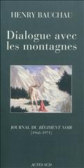 DIALOGUE AVEC LES MONTAGNES - JOURNAL DU REGIMENT NOIR (1968-1971)