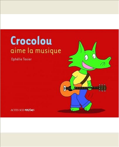 CROCOLOU AIME LA MUSIQUE