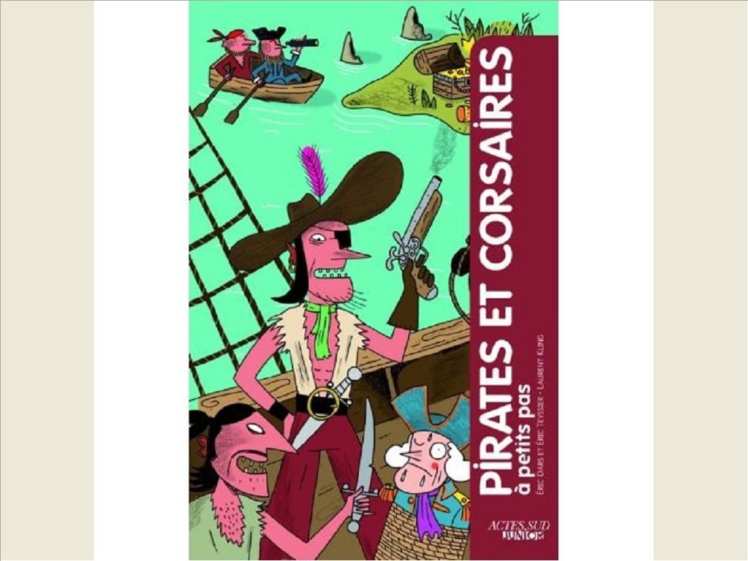 PIRATES ET CORSAIRES A PETITS PAS