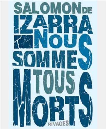 NOUS SOMMES TOUS MORTS