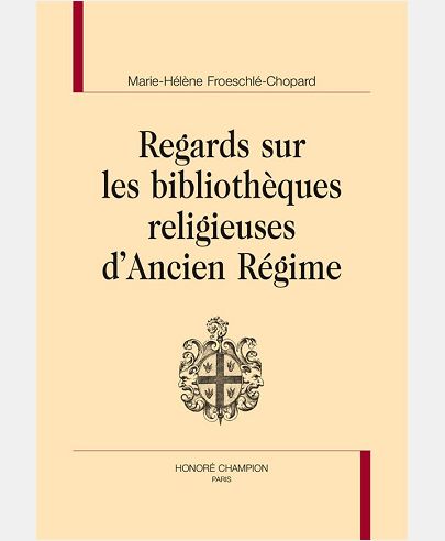 REGARDS SUR LES BIBLIOTHEQUES RELIGIEUSES  D'ANCIEN REGIME