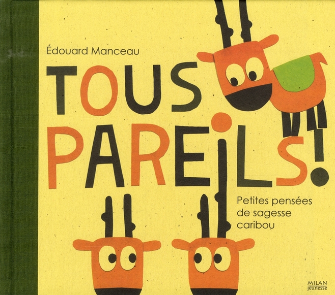 TOUS PAREILS ! PETITES LECONS DE SAGESSE CARIBOU
