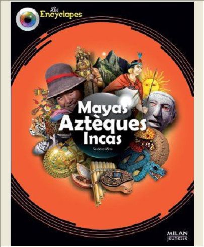 MAYAS, AZTEQUES ET INCAS