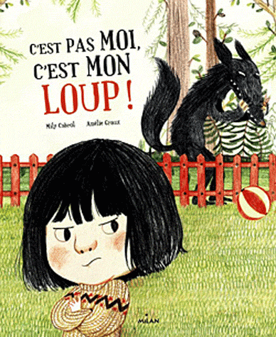 C'EST PAS MOI, C'EST MON LOUP !